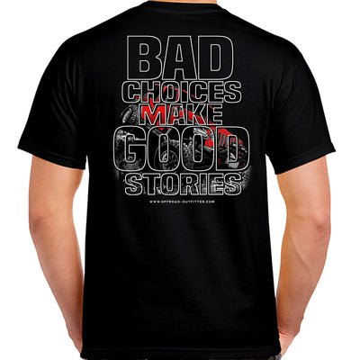 Bad Choices Make Good Stories T-Shirt