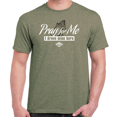 Pray for Me T-Shirt