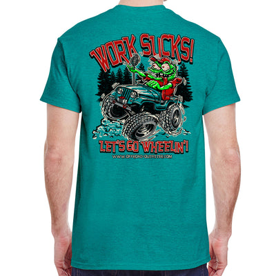 Work Sucks, Let's Go Wheelin' T-Shirt